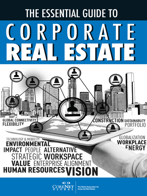 Title details for The Essential Guide to Corporate Real Estate by CoreNet Global - Available